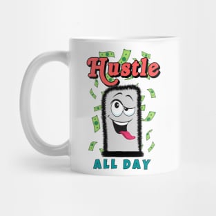 Hustle All Day Mug